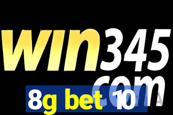 8g bet 10
